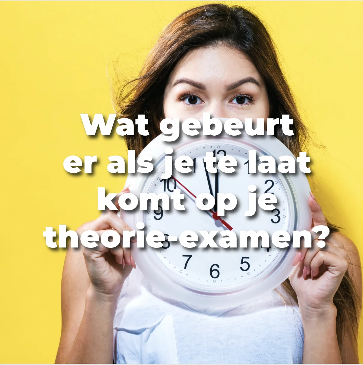 Wat gebeurt er als je te laat komt op je theorie-examen?