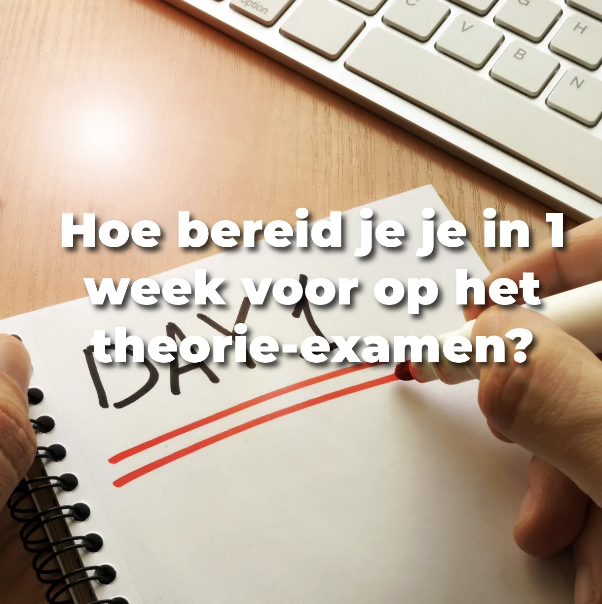 Hoe bereid je je in 1 week voor op het theorie-examen?