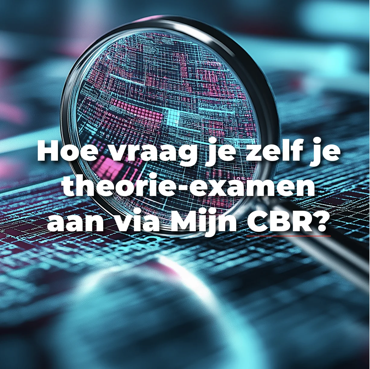 Hoe vraag je zelf je theorie-examen aan via Mijn CBR?