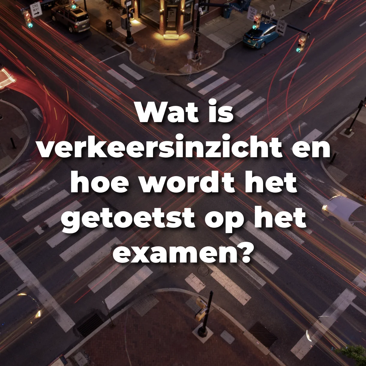 Wat is verkeersinzicht en hoe wordt het getoetst op het examen?