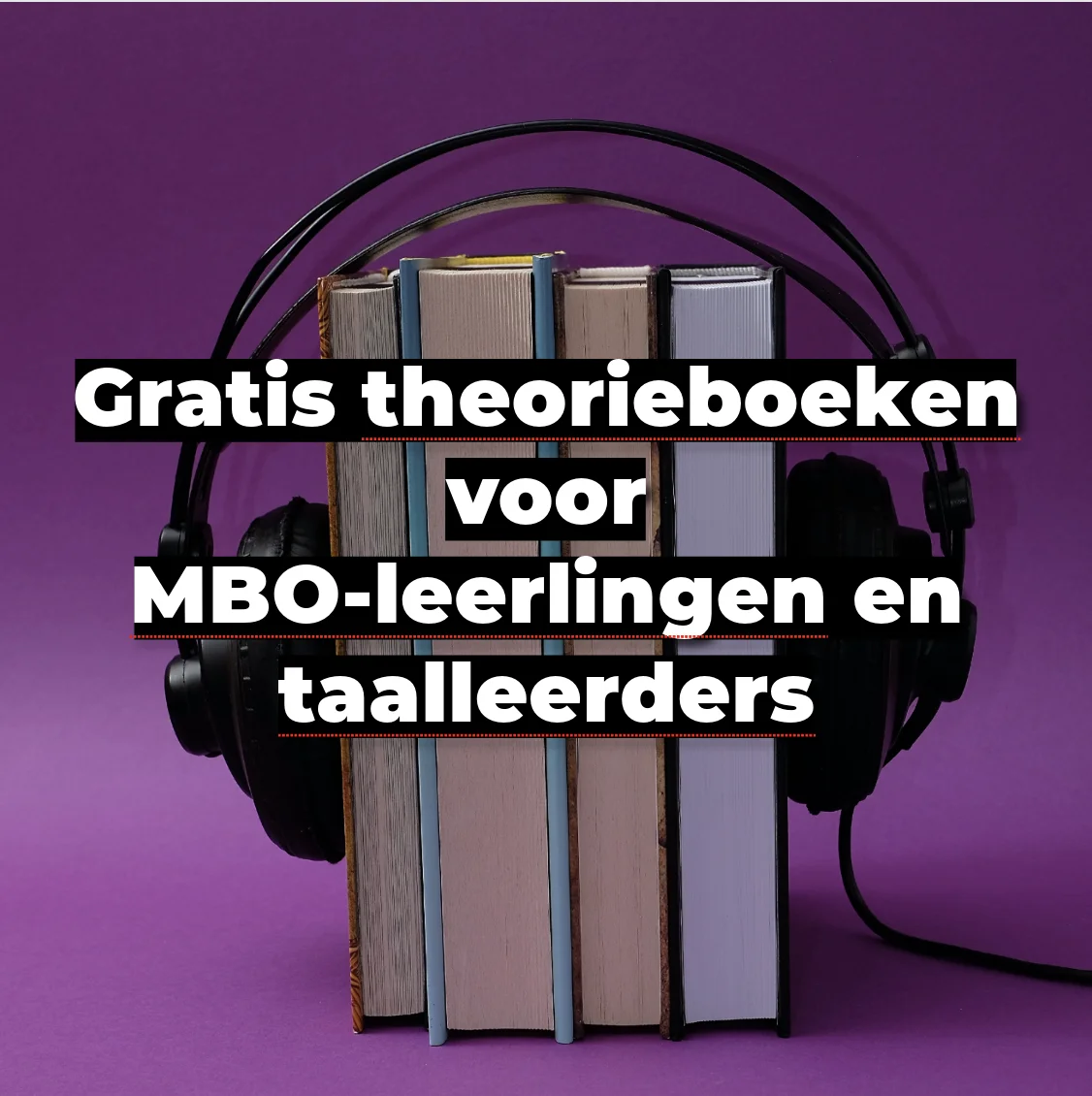Gratis theorieboeken voor MBO-leerlingen en taalleerders – Toegankelijk en begrijpelijk