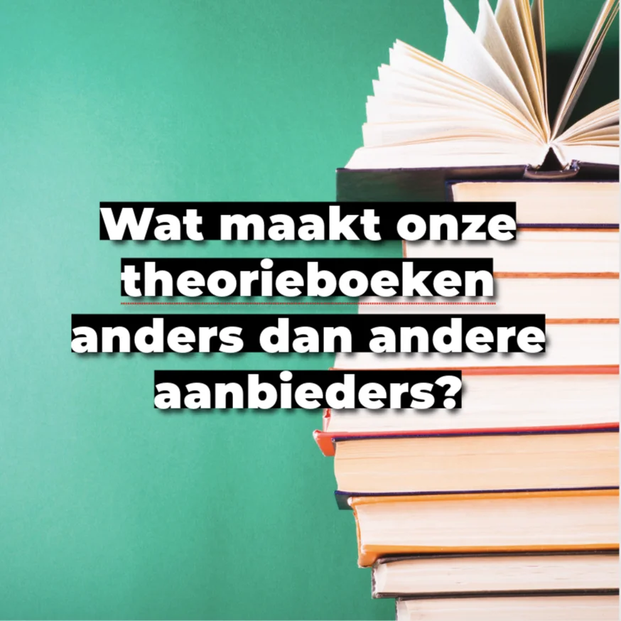 Wat maakt onze theorieboeken anders dan andere aanbieders?