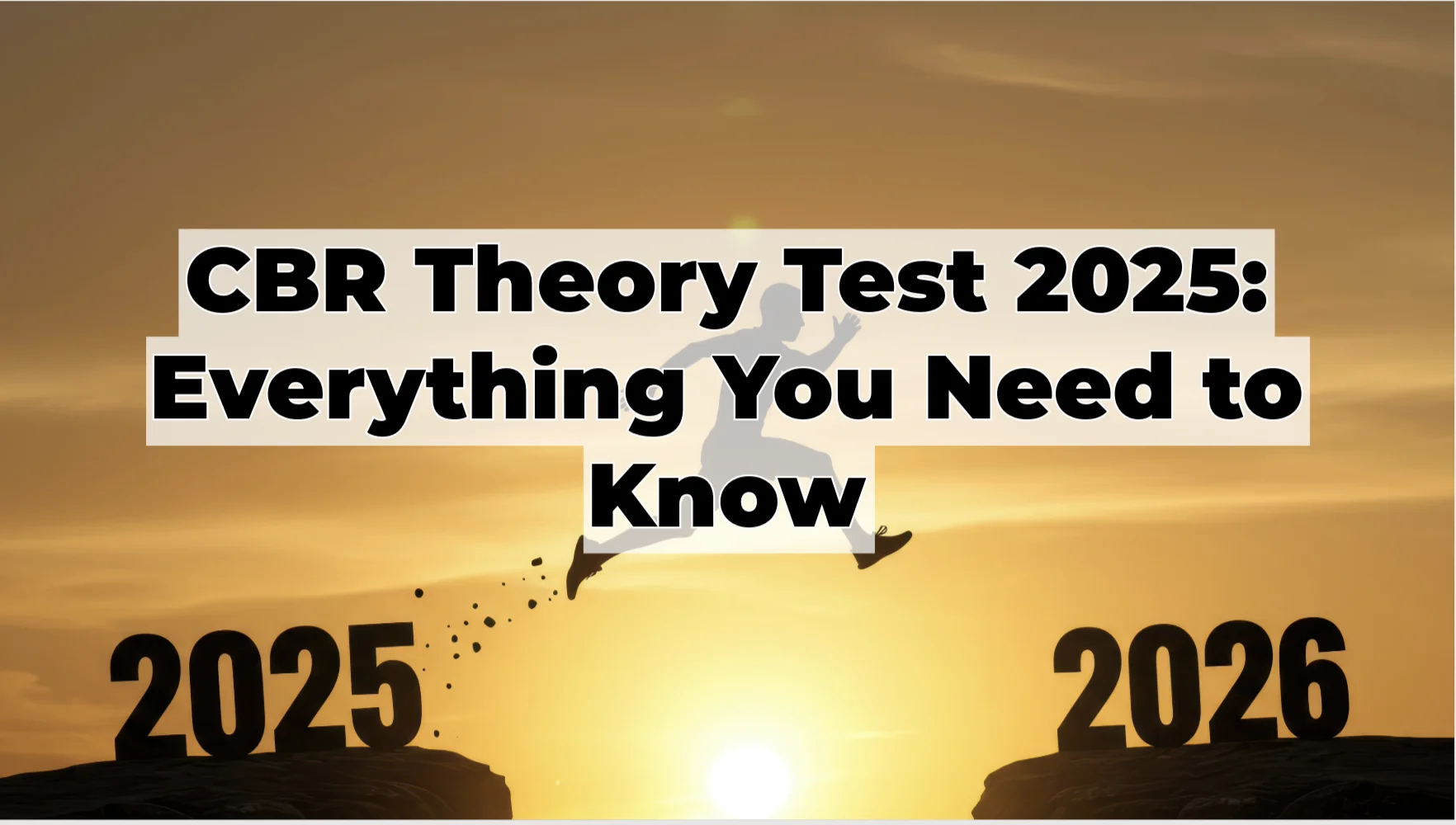 CBR Theory Test 2025: Everything You Need to Know