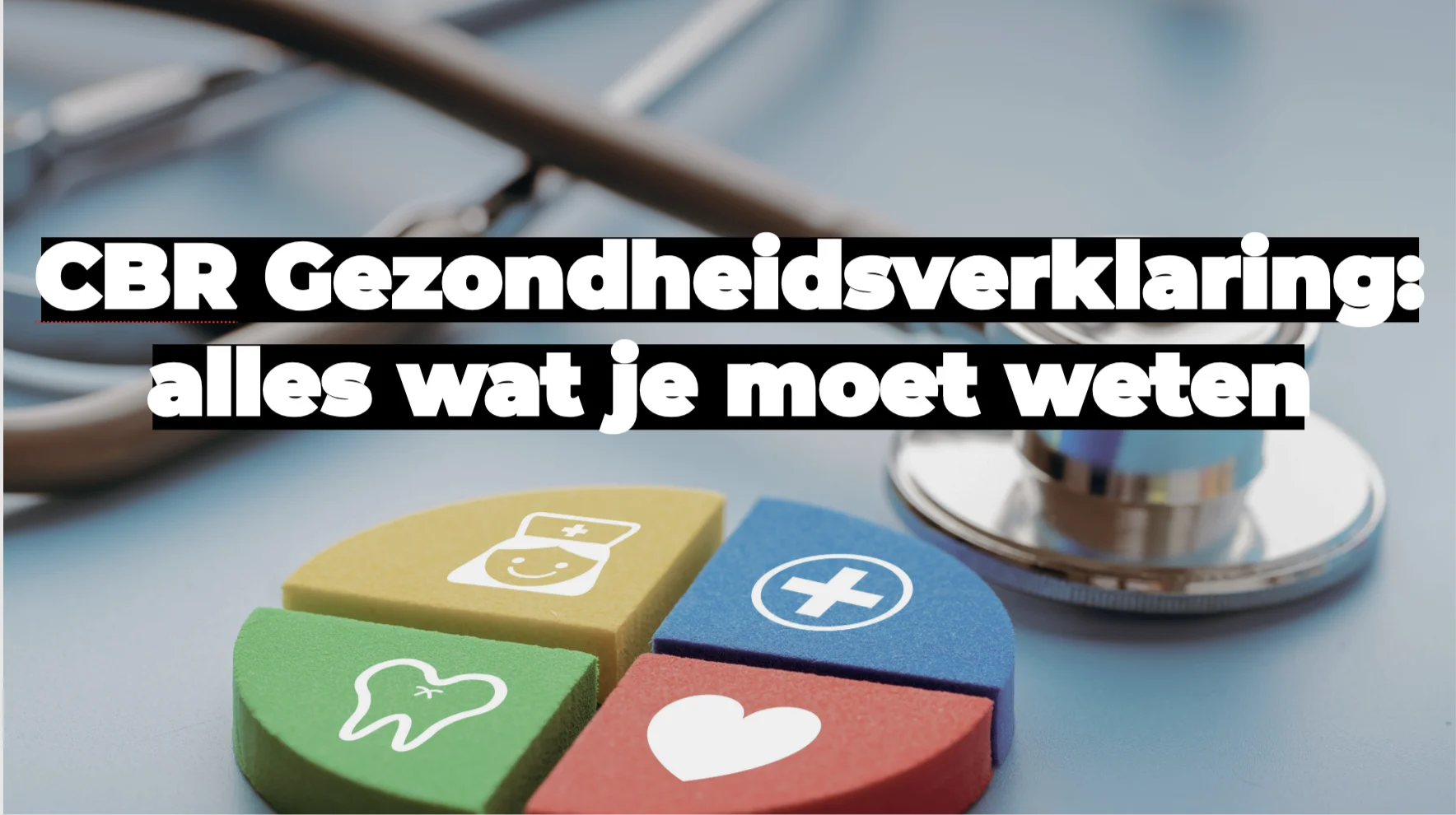 CBR Gezondheidsverklaring: alles wat je moet weten